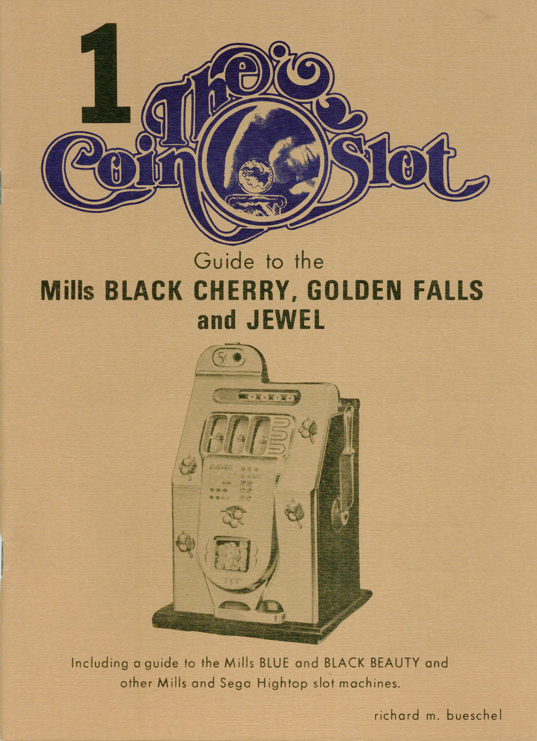 Coin Slot # 1. Guide to the Mills Black Cherry, Golden Falls and Jewel (OOP)