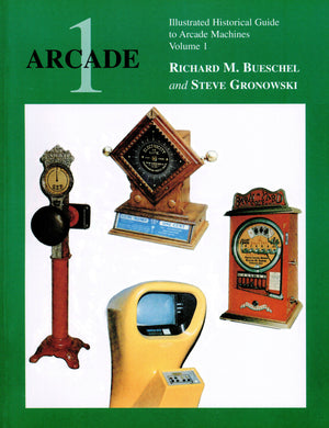 ARCADE 1: Illustrated Historical Guide to Arcade Machines