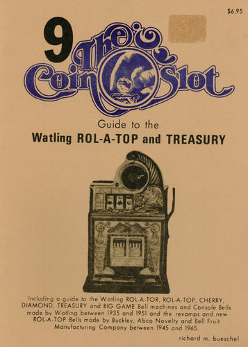 Coin Slot # 9. Guide to the Watling Rol-A-Top and Treasury (Limited Quantities)