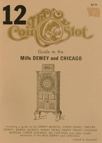 Coin Slot #12. Guide to the Mills Dewey and Chicago