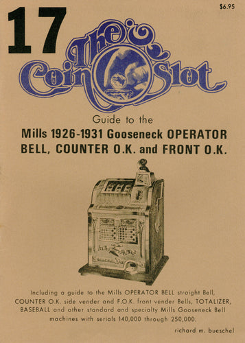 Coin Slot #17. Guide to the Mills 1926-1931 Gooseneck Operator Bell, Counter O.K. and Front O.K.