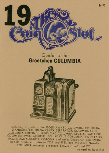 Coin Slot #19. Guide to the Groetchen Columbia