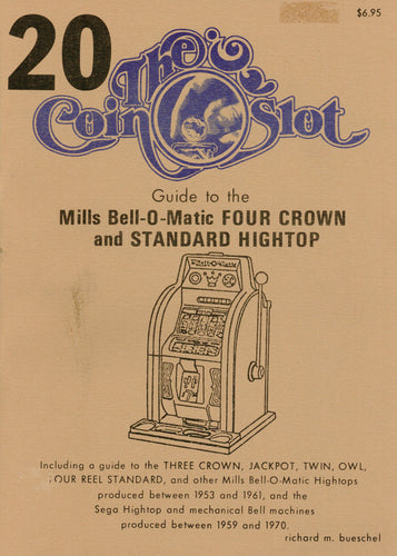 Coin Slot #20. Guide to the Mills Bell-O-Matic Four Crown and Standard Hightop