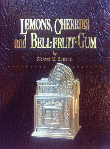 Lemons, Cherries and Bell-Fruit-Gum Deluxe Embossed Edition