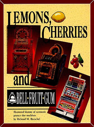 Lemons, Cherries and Bell-Fruit-Gum